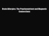 Download Brain Allergies: The Psychonutrient and Magnetic Connections Ebook Free