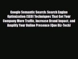 [Download] Google Semantic Search: Search Engine Optimization (SEO) Techniques That Get Your