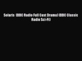 Read Solaris  (BBC Radio Full Cast Drama) (BBC Classic Radio Sci-Fi) PDF Online
