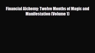 [PDF] Financial Alchemy: Twelve Months of Magic and Manifestation (Volume 1) Read Online