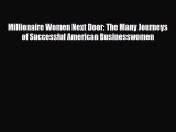 [PDF] Millionaire Women Next Door: The Many Journeys of Successful American Businesswomen Read