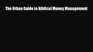[PDF] The Urban Guide to Biblical Money Management Download Online