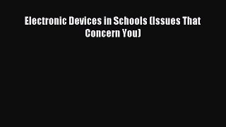 Download Electronic Devices in Schools (Issues That Concern You) PDF Free