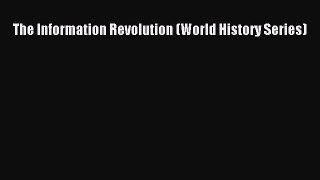 Read The Information Revolution (World History Series) Ebook Free