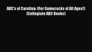 Read ABC's of Carolina: (For Gamecocks of All Ages!) (Collegiate ABC Books) Ebook Free