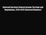 [PDF] Selected Sections Federal Income Tax Code and Regulations 2014-2015 (Selected Statutes)