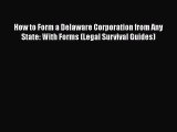 [PDF] How to Form a Delaware Corporation from Any State: With Forms (Legal Survival Guides)