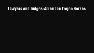 [PDF] Lawyers and Judges: American Trojan Horses [Download] Full Ebook