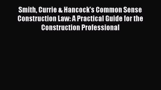 [PDF] Smith Currie & Hancock's Common Sense Construction Law: A Practical Guide for the Construction