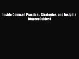 [PDF] Inside Counsel Practices Strategies and Insights (Career Guides) [Read] Full Ebook