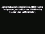 Read Juniper Networks Reference Guide: JUNOS Routing Configuration and Architecture: JUNOS