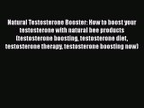 Read Natural Testosterone Booster: How to boost your testosterone with natural bee products