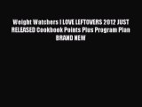 [PDF] Weight Watchers I LOVE LEFTOVERS 2012 JUST RELEASED Cookbook Points Plus Program Plan