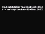 Read OCA: Oracle Database 11g Administrator Certified Associate Study Guide: Exams1Z0-051 and