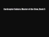 Download Cardcaptor Sakura: Master of the Clow Book 5 PDF Online