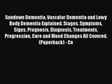 Download Sundown Dementia Vascular Dementia and Lewy Body Dementia Explained. Stages Symptoms