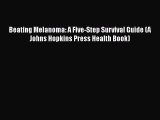 [PDF] Beating Melanoma: A Five-Step Survival Guide (A Johns Hopkins Press Health Book) [Read]