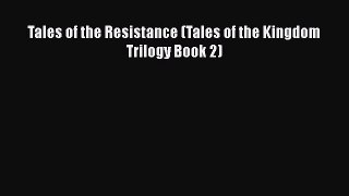 Read Tales of the Resistance (Tales of the Kingdom Trilogy Book 2) Ebook Free