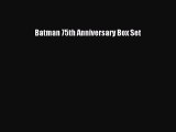 Read Batman 75th Anniversary Box Set Ebook Free