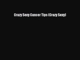 Read Crazy Sexy Cancer Tips (Crazy Sexy) Ebook Online