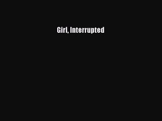 Download Girl Interrupted PDF Free