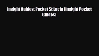 PDF Insight Guides: Pocket St Lucia (Insight Pocket Guides) Ebook