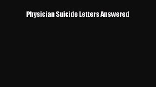 Download Physician Suicide Letters Answered PDF Online