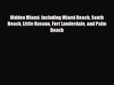 PDF Hidden Miami: Including Miami Beach South Beach Little Havana Fort Lauderdale and Palm