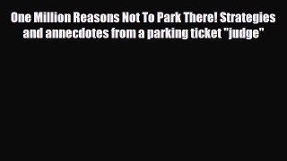 [PDF] One Million Reasons Not To Park There! Strategies and annecdotes from a parking ticket