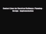 [PDF] Contact Lines for Electrical Railways: Planning - Design - Implementation Read Full Ebook