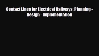 [PDF] Contact Lines for Electrical Railways: Planning - Design - Implementation Read Full Ebook