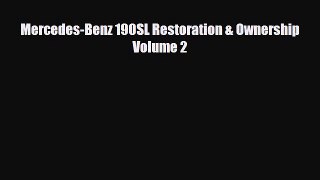 [PDF] Mercedes-Benz 190SL Restoration & Ownership Volume 2 Read Full Ebook