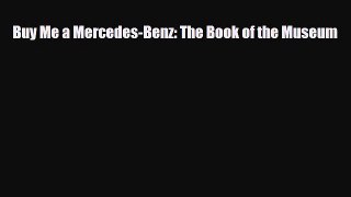 [PDF] Buy Me a Mercedes-Benz: The Book of the Museum Download Full Ebook