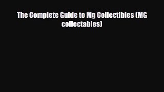 [PDF] The Complete Guide to Mg Collectibles (MG collectables) Download Online