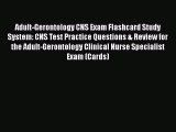 [PDF] Adult-Gerontology CNS Exam Flashcard Study System: CNS Test Practice Questions & Review