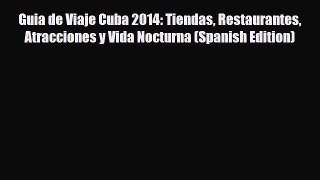 PDF Guia de Viaje Cuba 2014: Tiendas Restaurantes Atracciones y Vida Nocturna (Spanish Edition)