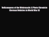 [PDF] Volkswagens of the Wehrmacht: A Photo Chronicle (German Vehicles in World War II) Read