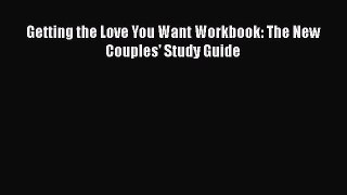 Read Getting the Love You Want Workbook: The New Couples' Study Guide Ebook Free