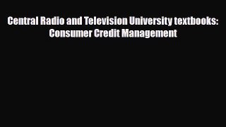 [PDF] Central Radio and Television University textbooks: Consumer Credit Management Read Online
