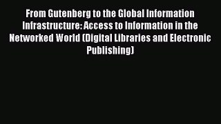 Read From Gutenberg to the Global Information Infrastructure: Access to Information in the