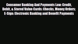 [PDF] Consumer Banking And Payments Law: Credit Debit & Stored Value Cards: Checks Money Orders