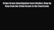 [PDF] Crime Scene Investigation Case Studies: Step by Step from the Crime Scene to the Courtroom