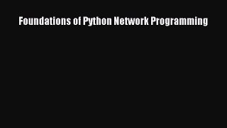Read Foundations of Python Network Programming Ebook Free