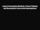 [PDF] Logical Investigative Methods: Critical Thinking and Reasoning for Successful Investigations