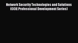 Read Network Security Technologies and Solutions (CCIE Professional Development Series) Ebook