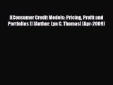 [PDF] [(Consumer Credit Models: Pricing Profit and Portfolios )] [Author: Lyn C. Thomas] [Apr-2009]