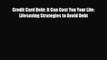 [PDF] Credit Card Debt: It Can Cost You Your Life: Lifesaving Strategies to Avoid Debt Download