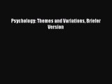 Read Psychology: Themes and Variations Briefer Version Ebook Free