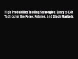 PDF High Probability Trading Strategies: Entry to Exit Tactics for the Forex Futures and Stock