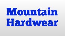 Mountain Hardwear meaning and pronunciation